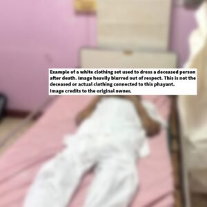 Respectfully blurred reference showing a white clothing set worn by a deceased person after death; not connected to the corpse-worn clothes used for these phayant.